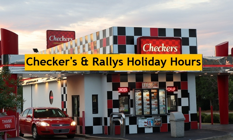 Checker's & Rally's Holiday Hours